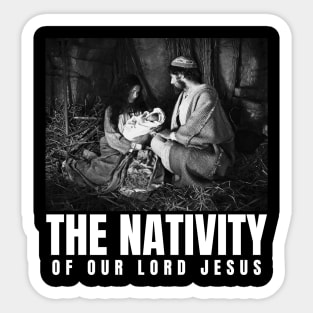 The Nativity Of Our Lord Jesus Sticker